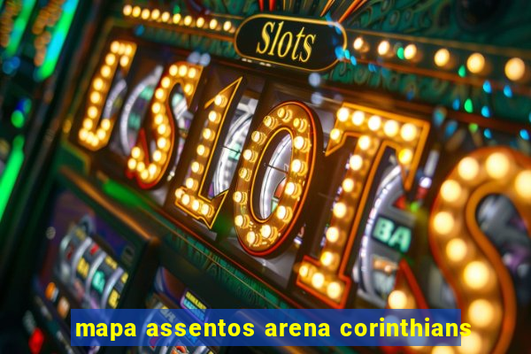 mapa assentos arena corinthians